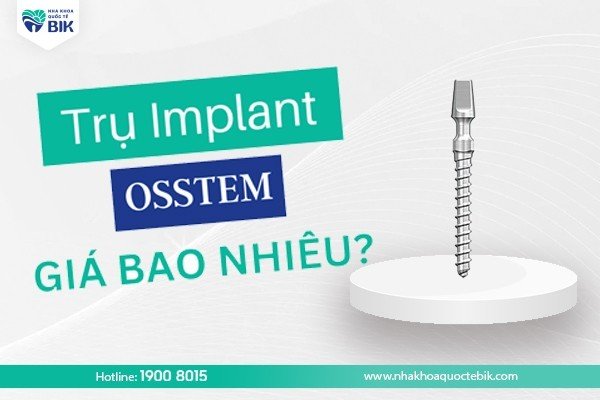 tru-implant-osstem-han-quoc-gia-bao-nhieu