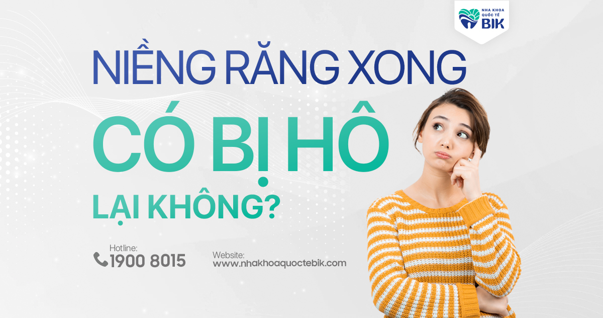 Niềng răng xong có bị hô lại không