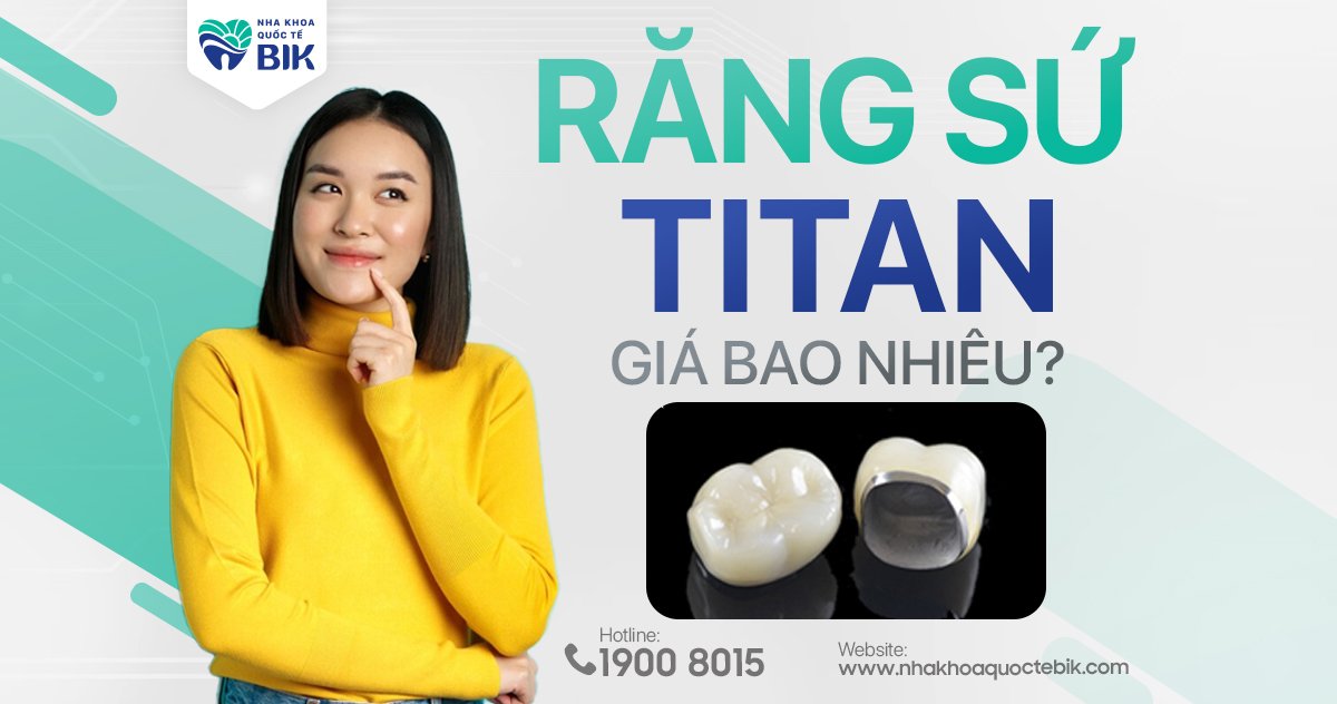 Bọc răng sứ titan giá bao nhiêu?