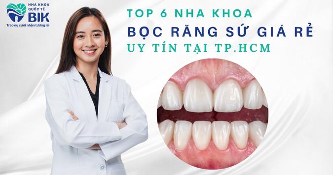 top-6-nha-khoa-boc-rang-su-gia-re-uy-tin-tai-tphcm