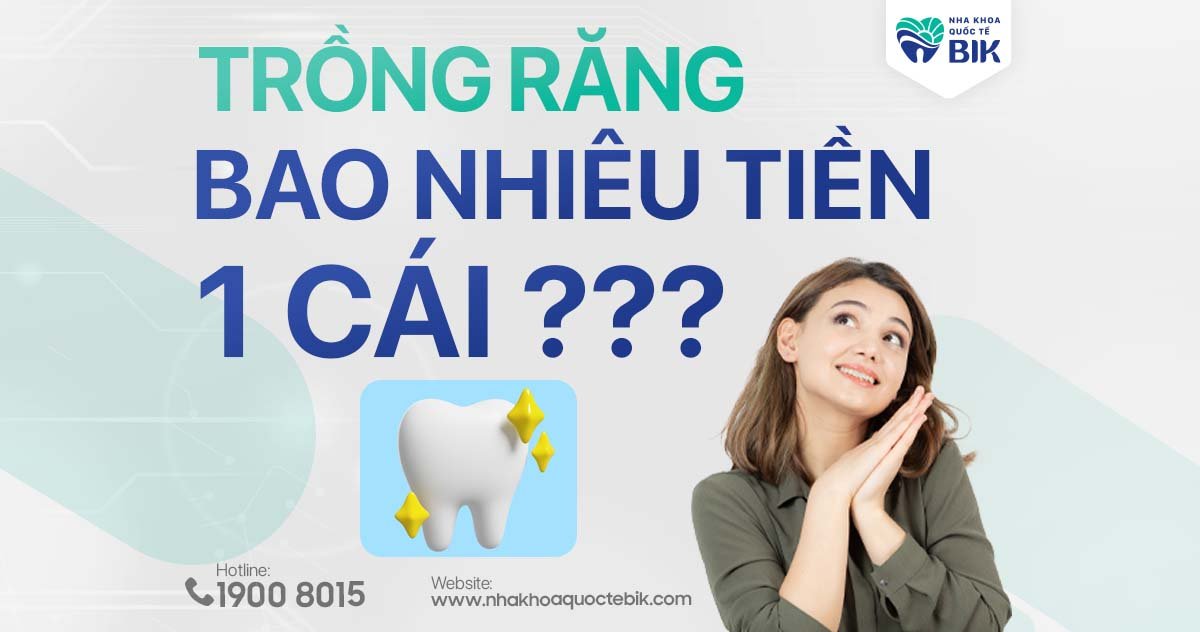 Trồng răng bao nhiêu tiền 1 cái