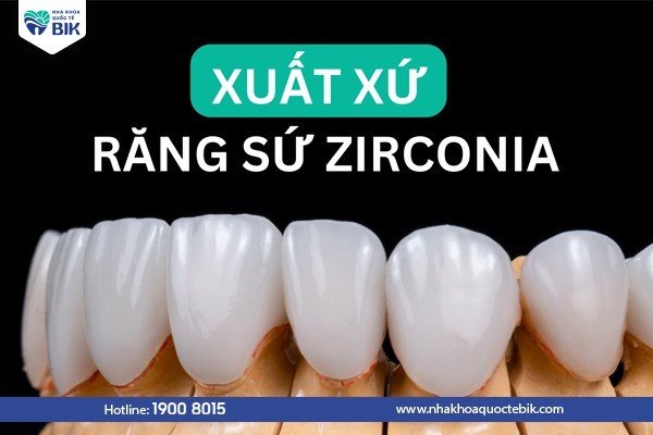 xuat-xu-cua-rang-su-zirconia